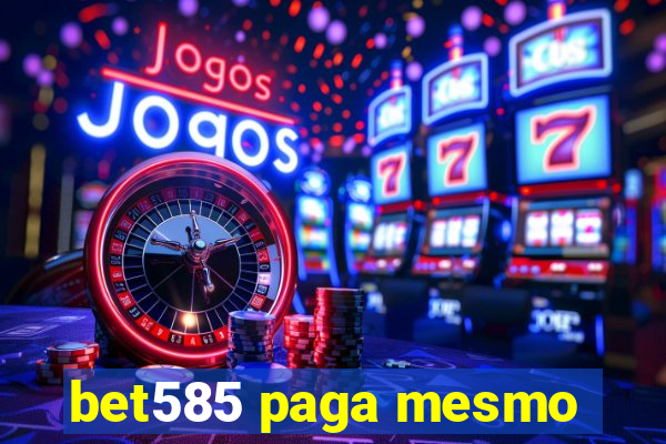 bet585 paga mesmo